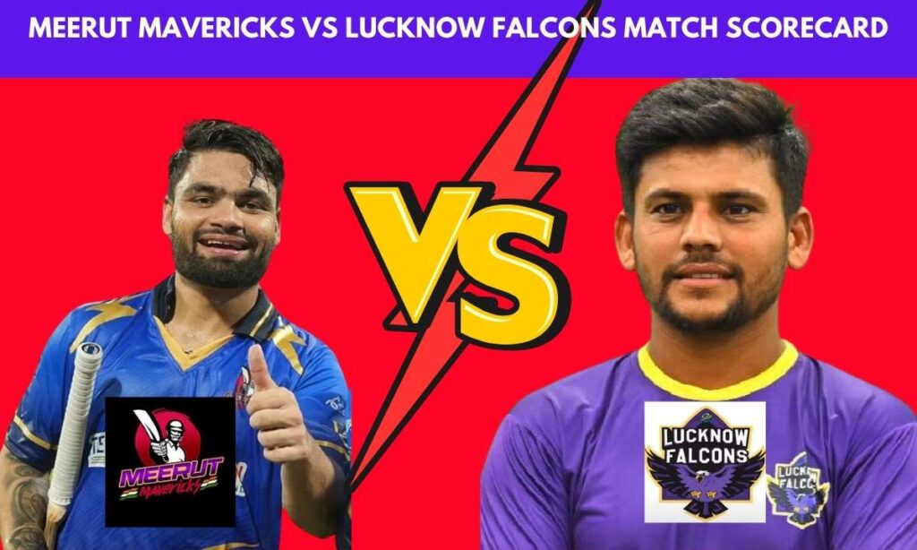 Meerut Mavericks Vs Lucknow Falcons Match Scorecard: A Complete Guide