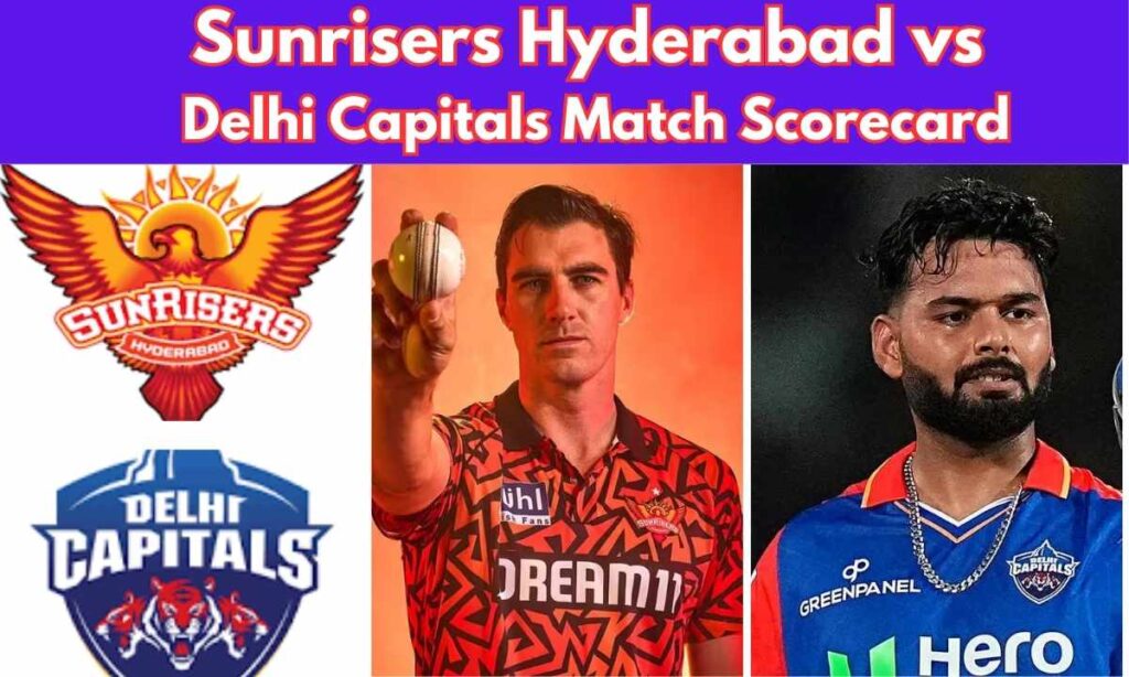 Sunrisers Hyderabad vs Delhi Capitals Match Scorecard: A Comprehensive Guide
