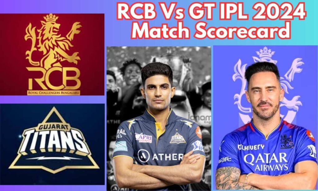 RCB Vs GT IPL 2024 Match Scorecard, Highlights, Results