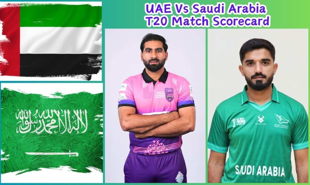 UAE Vs Saudi Arabia T20 Match Scorecard Of T20 Qualifier 2024