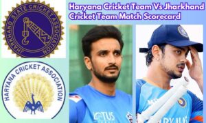 Haryana Cricket Team Vs Jharkhand Cricket Team Match Scorecard