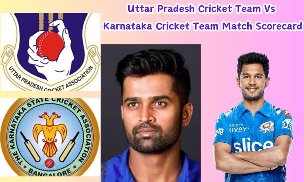 Uttar Pradesh Cricket Team Vs Karnataka Cricket Team Match Scorecard of Ranji Trophy Match No. 45