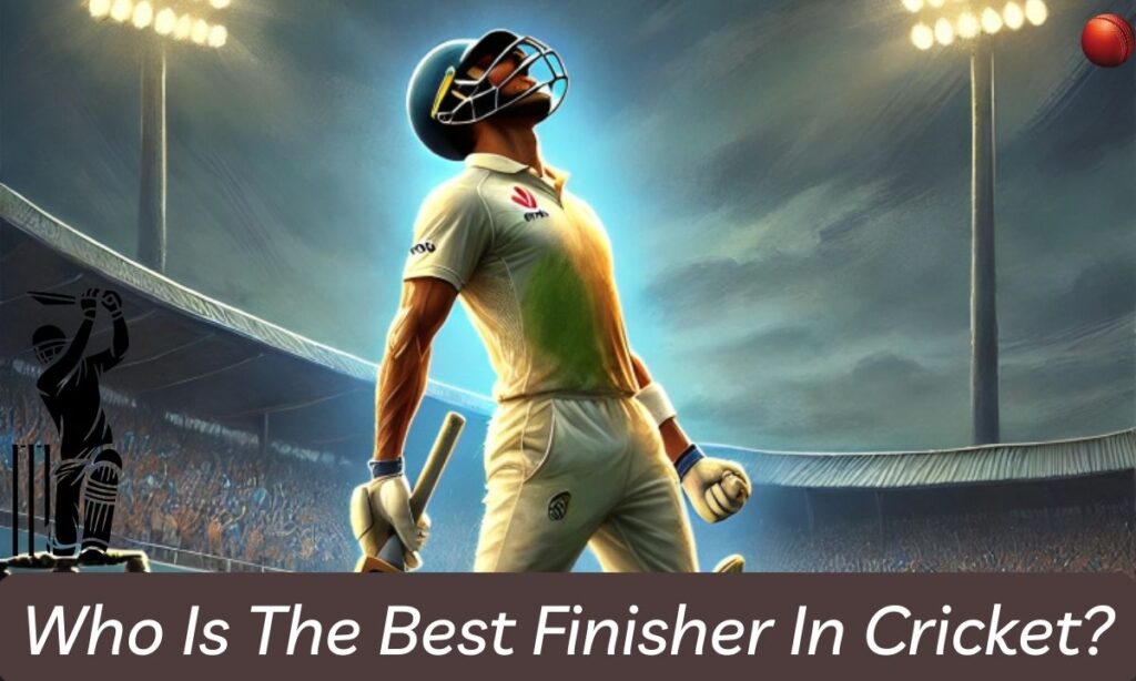 Who Is The Best Finisher In Cricket?