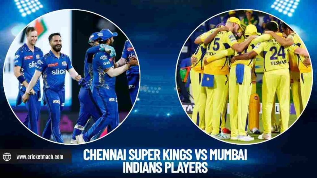 Chennai Super Kings vs Mumbai Indians Players
