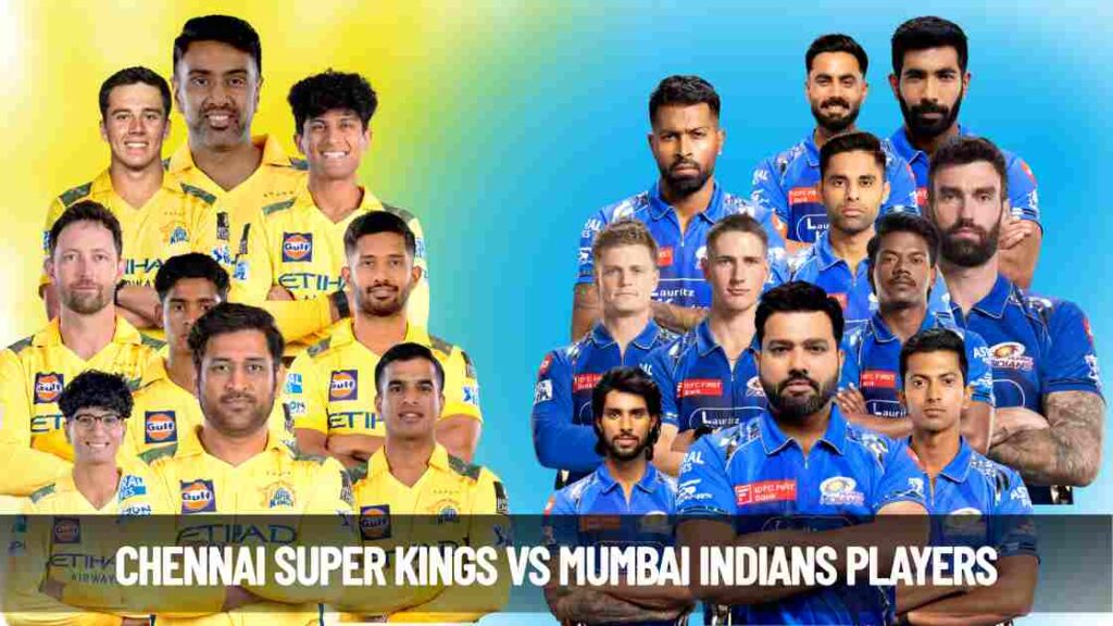 Chennai Super Kings vs Mumbai Indians Players