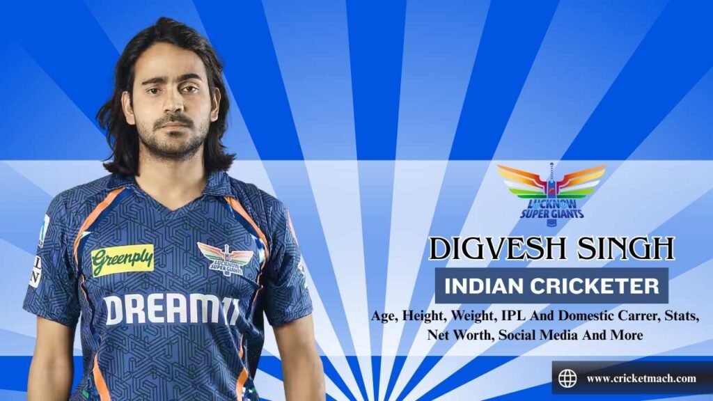 Digvesh Singh : Stats, Biography, IPL, Age, Height, Net Worth And More