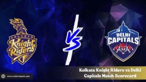 Kolkata Knight Riders vs Delhi Capitals Match Scorecard