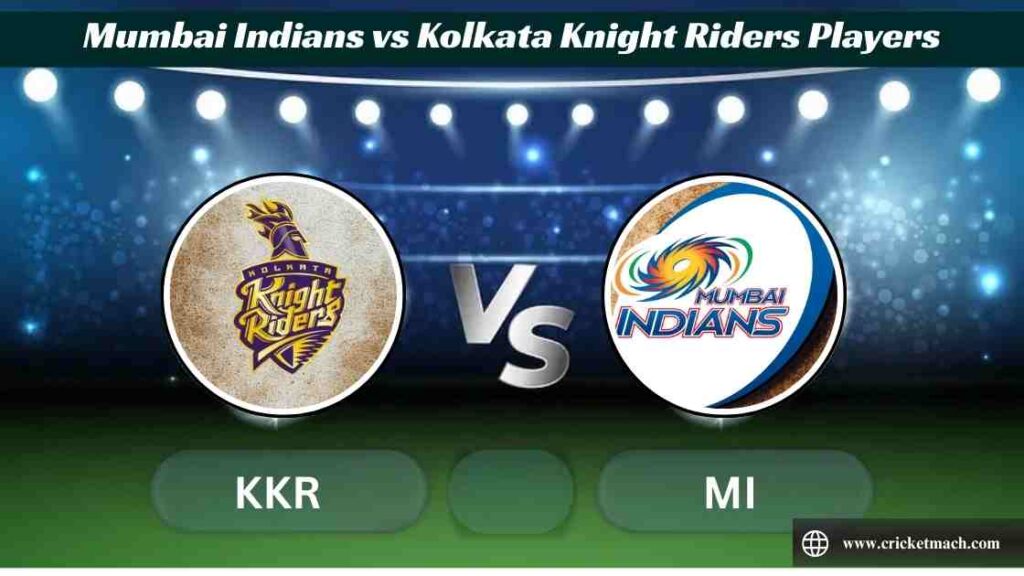 Meet the Mumbai Indians vs Kolkata Knight Riders Players and their IPL 2025 performance